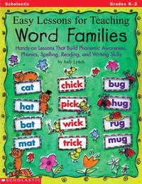Easy Lessons for Teaching Word Families: Hands-on Lessons That Build Phonemic Awareness, Phonics,...