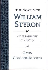 The Novels of William Styron: From Harmony to History (Southern Literary Studies)