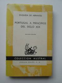 Portugal A Principios Del Siglo XIX by Duquesa de Arbantes - 1968