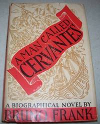 A Man Called Cervantes: A Biographical Novel