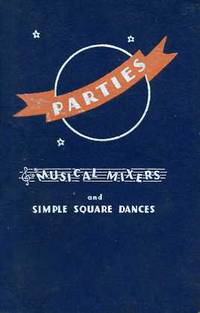 PARTIES, MUSICAL MIXERS AND SIMPLE SQUARE DANCES