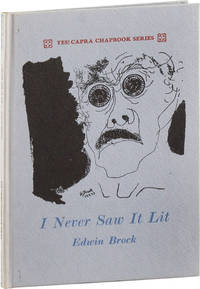 I Never Saw It Lit: Poems [Limited Edition, Signed]
