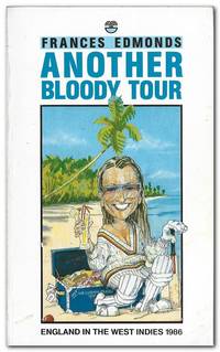 Another Bloody Tour England in the West Indies, 1986 by Edmonds, Frances - 1987