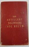 The Artillery Volunteers Vade Mecum