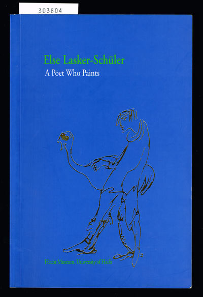 Else Lasker-Schüler - A Poet Who Paints.