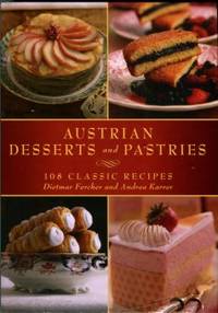 image of Austrian Desserts And Pastries: 108 Classic Recipes