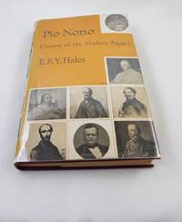 Pio Nono Creator of the Modern Papacy by Hales, E. E - 1954-01-01