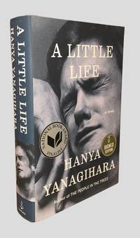 A Little Life: A Novel by Hanya Yanagihara - 2015-03