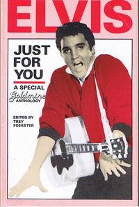 ELVIS: JUST FOR YOU A Special Goldmine Anthology