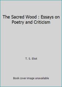 The Sacred Wood : Essays on Poetry and Criticism
