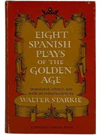 Eight Spanish Plays of the Golden Age (The Modern Library, No. 345)