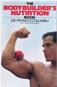 THE BODYBUILDER&#039;S NUTRITION BOOK by Columbu, Franco - 1985