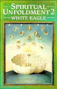 Spiritual unfoldment 2: the ministry of angels and the invisible world of nature