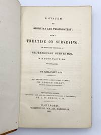 A System of Geometry and Trigonometry: with a Treatise on Surveying, In Which the Principles of Rectangular Surveying, Without Plotting, Are Explained by FLINT, Abel; George GILLETT - 1851