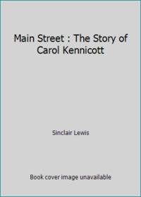 Main Street : The Story of Carol Kennicott