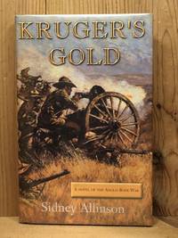 Kruger's Gold: A Novel of the Anglo-Boer War