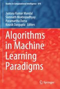 Algorithms in Machine Learning Paradigms