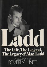 LADD: The Life, The Legend, The Legacy of Alan Ladd