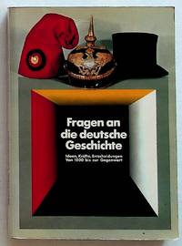 Fragen an die deutsche Geschichte: Ideen, Krafte, Entscheidungen von 1800 bis zur Gegenwart