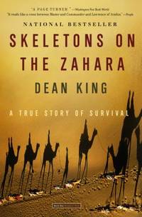 Skeletons on the Zahara : A True Story of Survival by Dean King - 2005