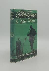 CATCHING SALMON AND SEA-TROUT by BALFOUR-KINNEAR G.P.R