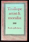 Trollope Artist and Moralist