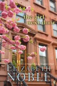 The Girl Next Door by Elizabeth Noble - 2009-04-28