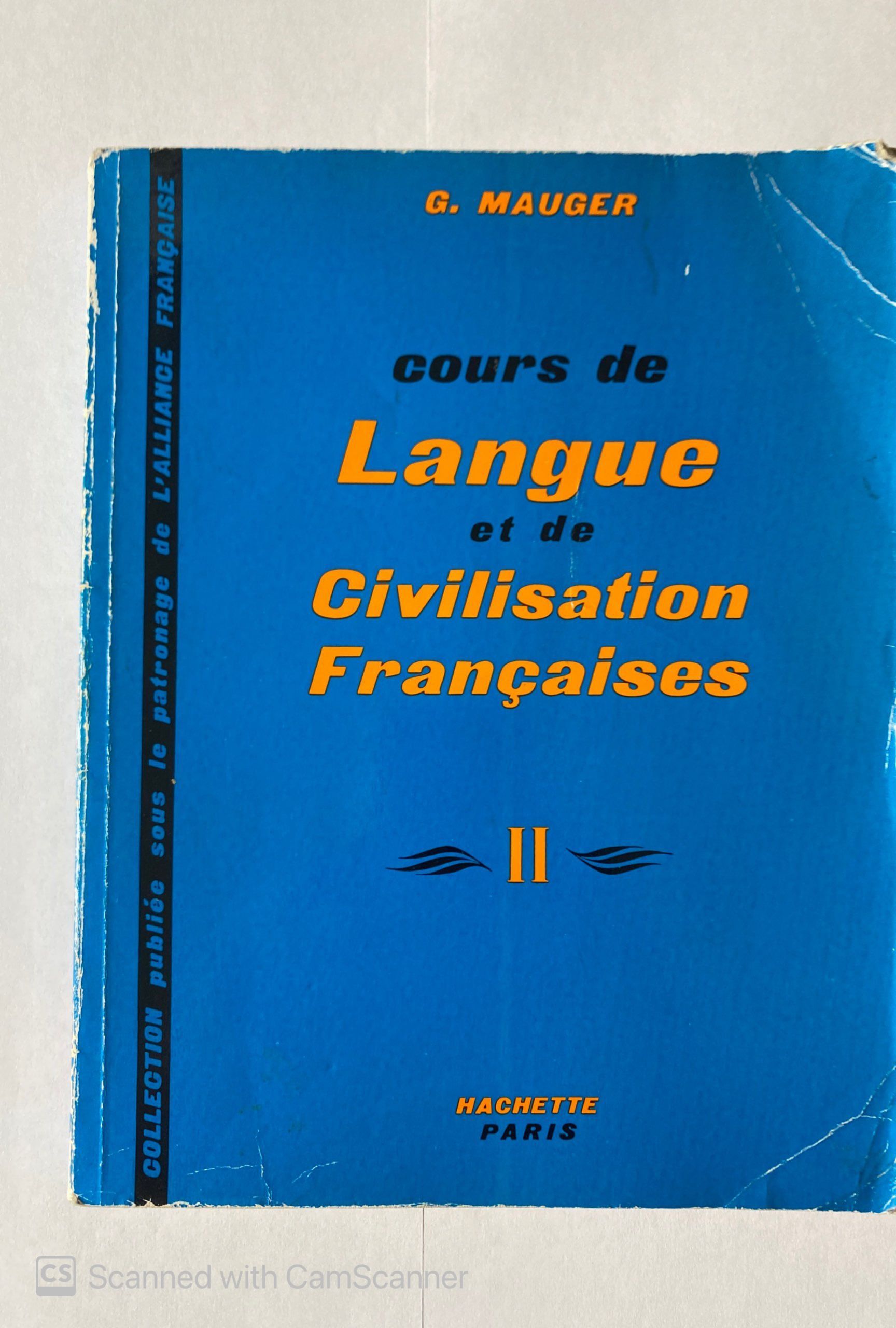COURS DE LANGUE ET DE CIVILISATION FRANCAISES by G. MAUGER 