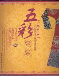 Colorful Cultures of Beautiful China. A Collection of Ethnic Dress and Adornments Preserved in...