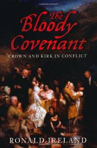 The Bloody Covenant: Crown and Kirk in Conflict