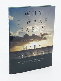 Why I Wake Early; New Poems by OLIVER, MARY - 2004