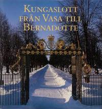 Kungaslott från Vasa till Bernadotte. Great royal…