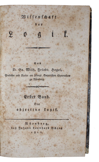 Wissenschaft der Logik. 2 Bde (3 Bücher). Erster Band. Die objective Logik. [Zwei Bücher] (Erster Band. Zweytes Buch: Die Lehre vom Wesen). (Zweiter Band:) Wissenschaft der subjectiven Logik oder die Lehre vom Begriff. - [THE FOUNDATION OF HEGEL'S DIALECTICS] (photo 2)