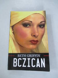 BCZICAN (...And You Can Too...) by Beth Griffin - 2010-12-29