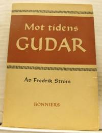 Mot tidens gudar. Och andra inlägg i dagsdebatten.