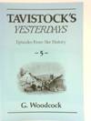 Tavistock's Yesterdays: Episodes from Her History - 5