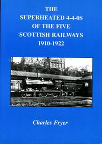 image of The Superheated 4-4-0s of the Five Scottish Railways 1910-1922
