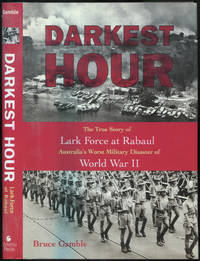 image of Darkest Hour: The True Story of Lark Force at Rabaul Australia's Worst Military Disaster of World War II