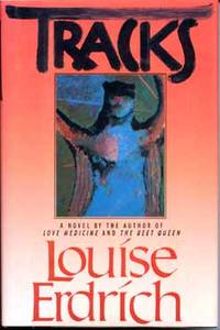 Tracks by Erdrich, Louise - [1988]