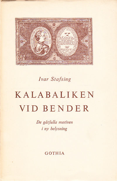 Kalabaliken i Bender. De gåtfulla motiven i ny…