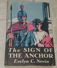 THE SIGN OF THE ANCHOR de Nevin, Evelyn C., Illustrated by Manning deV. Lee - 0