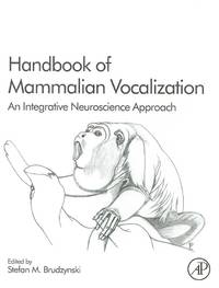 Handbook Of Mammalian Vacalization Vol 19: An Integrative Neuroscience Approach (Hb 2010).