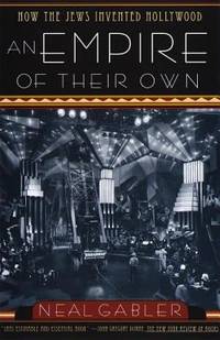 An Empire of Their Own : How the Jews Invented Hollywood