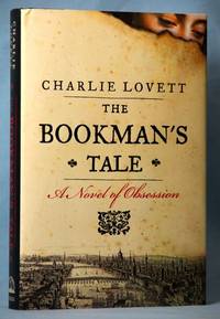 The Bookman's Tale: A Novel of Obsession