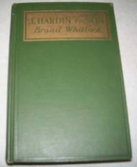 J. Hardin &amp; Son: A Novel by Brand Whitlock - 1923