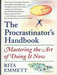 Procrastinator's Handbook Mastering the Art of Doing it Now by Emmett Rita - 2000