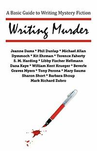 Writing Murder: A Basic Guide to Writing Mystery Novels