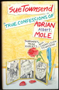 The True Confessions Of Adrian Albert Mole Margaret Hilda Roberts And Susan Lilian Townsend