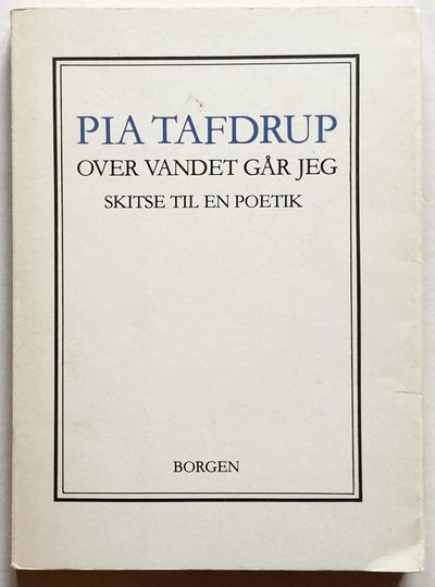 Over vandet går jeg. Skitse til en poetik.