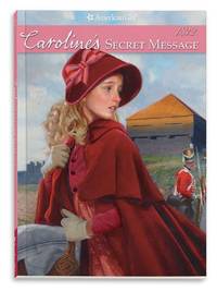 Caroline's Secret Message: An American Girl (Caroline's American Girls Collection, 2)